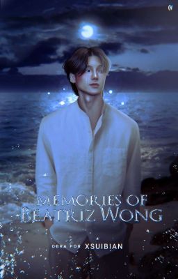 memories of beatriz wong ━━ woo + bia