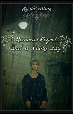 Memories,Regrets and a Rainy day