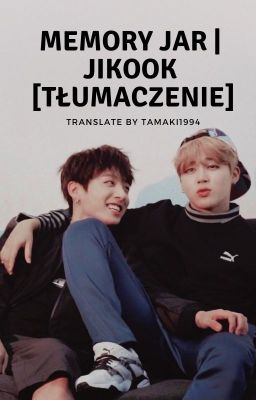 Memory Jar | jikook [TŁUMACZENIE]