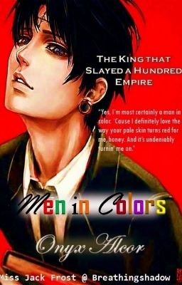 Men in Colors 1: THE KING THAT SLAYED A HUNDRED EMPIRE, ONYX ALCOR