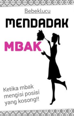 Mendadak Mbak