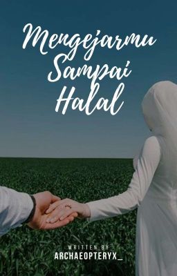 Mengejarmu Sampai Halal (Completed)