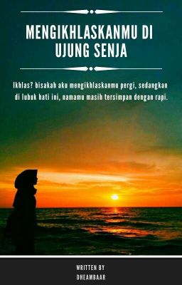  Mengikhlaskanmu Di Ujung Senja (PROSES REVISI)