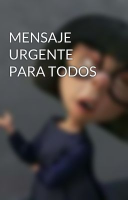 MENSAJE URGENTE PARA TODOS