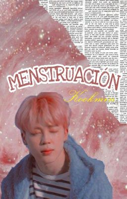 Menstruación //Kookmin OS?//