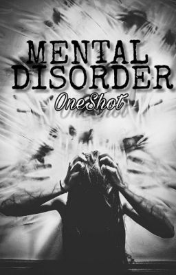 Mental Disorder|| OneShot 