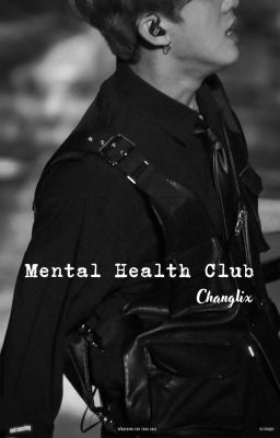 ~Mental health club~ Changlix