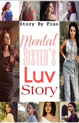 Mental SiSters LuV SToRY ❤ (Slow Updates)