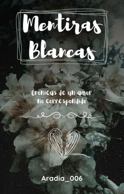 Mentiras blancas: crónicas de un amor no correspondido