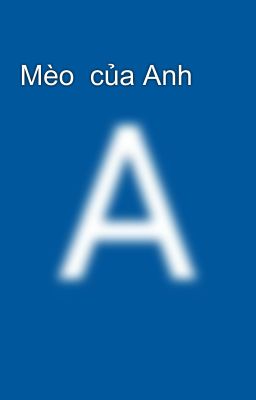 Mèo  của Anh