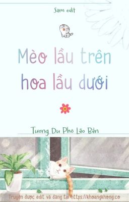 Mèo lầu trên, hoa lầu dưới - Tương Du Phô Lão Bản