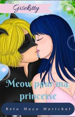 Meow pour ma princesse - Reto Mayo Marichat