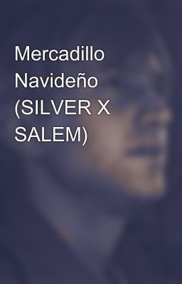 Mercadillo Navideño (SILVER X SALEM)