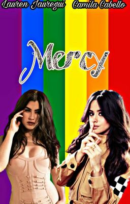 Mercy (Camren G!p) EM REVISAO 