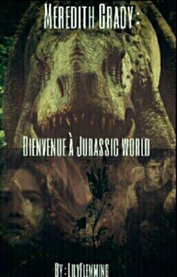 Meredith Grady : Bienvenue à Jurassic World ✓