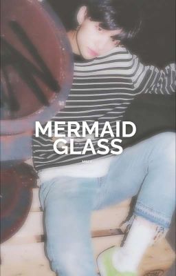 MERMAID GLASS