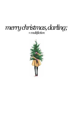 / merry christmas, darling /