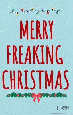 Merry Freaking Christmas |wLw| ✓