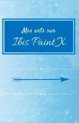 Mes arts sur Ibis Paint x