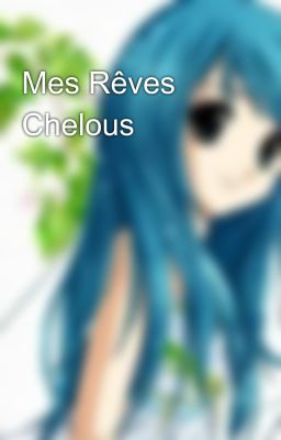 Mes Rêves Chelous 