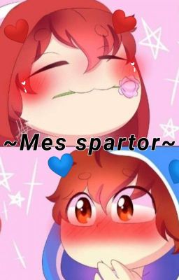 ~ Mes 💙 Spartor ❤️ ~