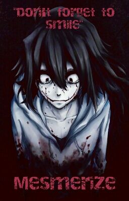 Mesmerize {{Jeff the Killer X OC}}