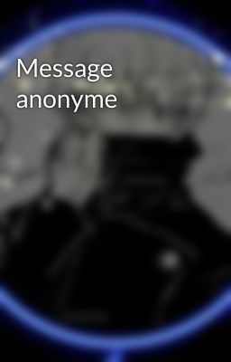 Message anonyme 