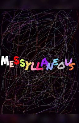 MESSYllaneous