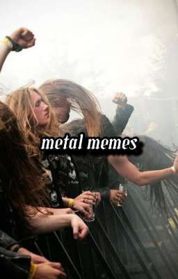 -metal memes-