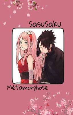 Métamorphose ~[Sasusaku]~