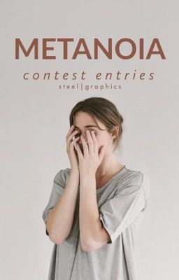 Metanoia: Contest Entries