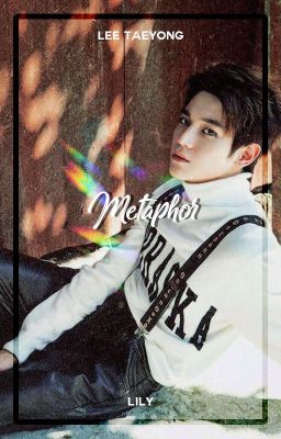 Metaphor ― Lee Taeyong