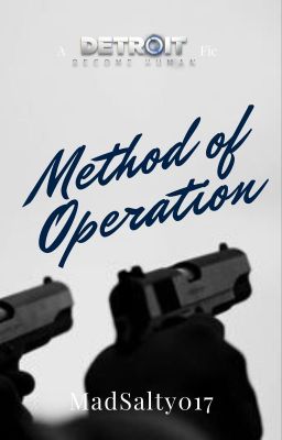 Method of Operation- A Detroit: Become Human Fanfiction [COMPLETE]