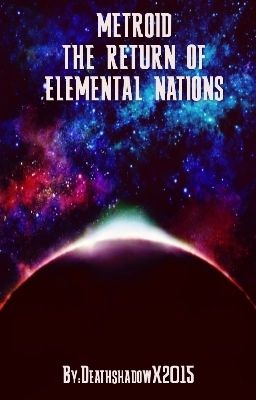 METROID THE RETURN OF ELEMENTAL NATIONS