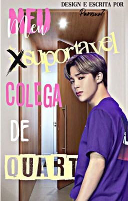 Meu I̷n̷suportável colega de quarto. Jjk+pjm  [HIATUS]