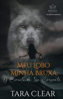 Meu Lobo... Minha Bruxa... O Círculo da Lua Crescente