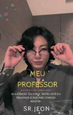 MEU PROFESSOR,  SR. JEON