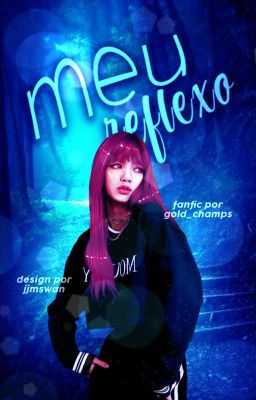 Meu Reflexo || Lalisa🥈