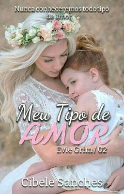 MEU TIPO DE AMOR - Evie Grim 2