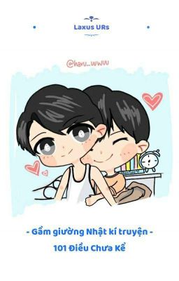 《 MewGulf 》Gầm Giường Nhật Ký Truyện - 101 Điều Chưa kể 💙