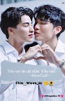 {MewGulf} Yêu em từ cái nhìn đầu tiên