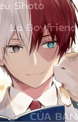 | Mha | Nếu Shoto là Boyfriend của cậu?<3