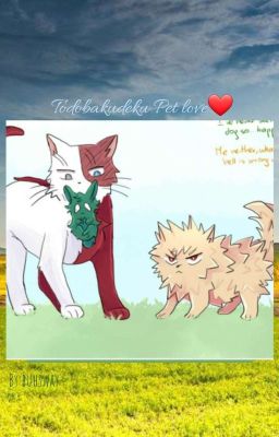 Mha Pet love (Todobakudeku) 