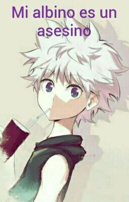 Mi albino es un asesino [Hunter x Hunter]