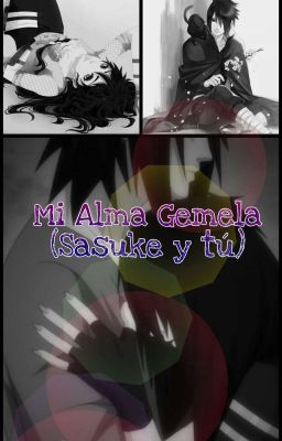 Mi Alma Gemela (Sasuke Y Tú) 