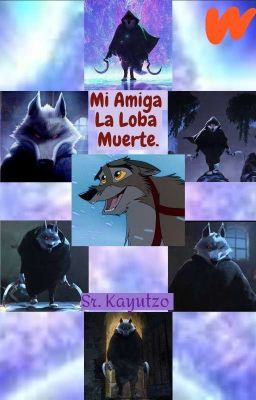 Mi Amiga La Loba Muerte.