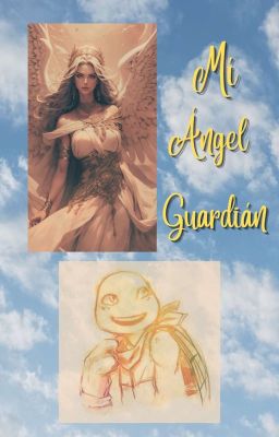 Mí ángel guardián (FINALIZADO)