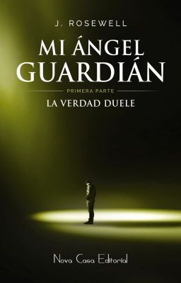 Mi Ángel Guardián I : La verdad duele