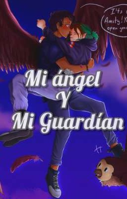 Mi ángel y Mi guardían 