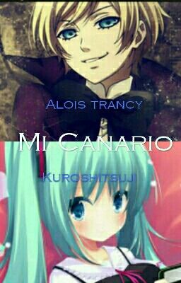 Mi canario- kuroshitsuji (Alois Trancy) FINALIZADA